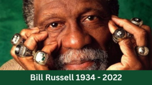 Bill Russell 1934 - 2022